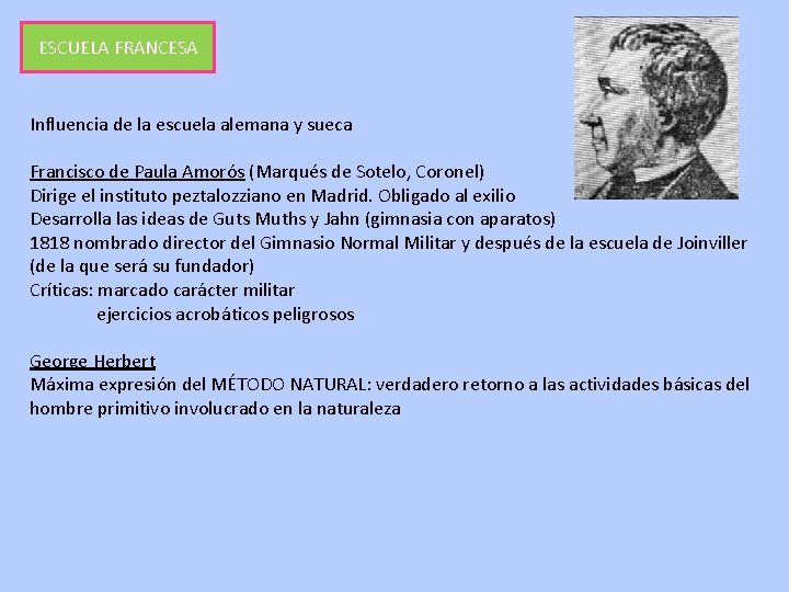 ESCUELA FRANCESA Influencia de la escuela alemana y sueca Francisco de Paula Amorós (Marqués