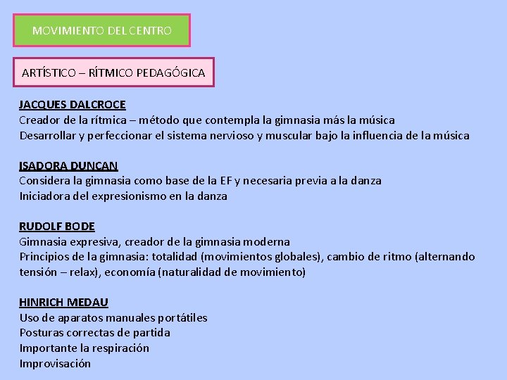 MOVIMIENTO DEL CENTRO ARTÍSTICO – RÍTMICO PEDAGÓGICA JACQUES DALCROCE Creador de la rítmica –