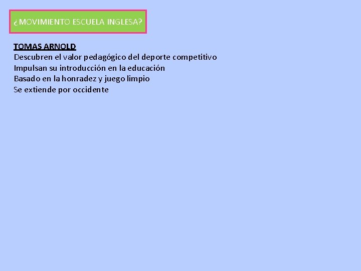 ¿MOVIMIENTO ESCUELA INGLESA? TOMAS ARNOLD Descubren el valor pedagógico del deporte competitivo Impulsan su