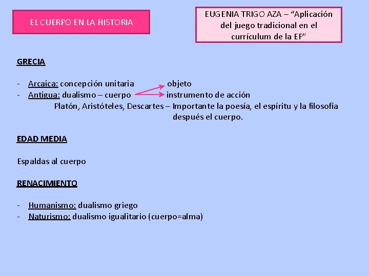 EL CUERPO EN LA HISTORIA EUGENIA TRIGO AZA – “Aplicación del juego tradicional en