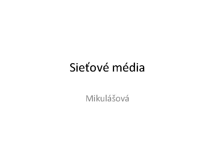 Sieťové média Mikulášová 