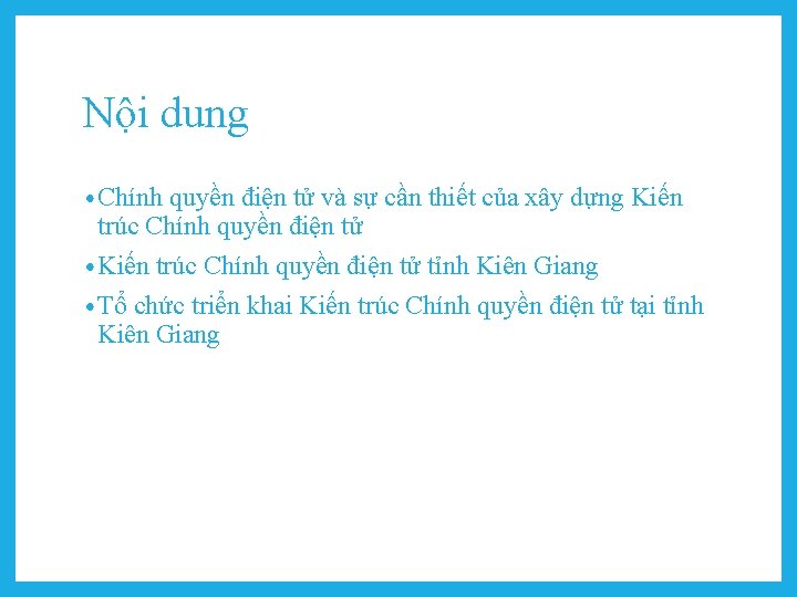 Nội dung • Chính quyền điện tử và sự cần thiết của xây dựng