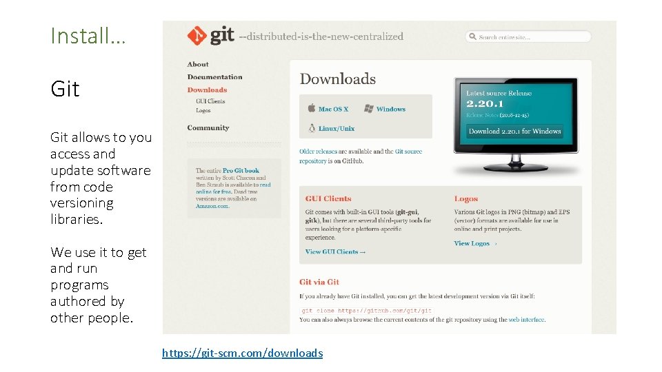 Install… Git allows to you access and update software from code versioning libraries. We