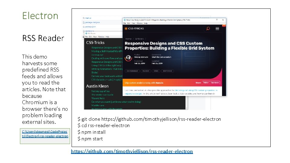 Electron RSS Reader This demo harvests some predefined RSS feeds and allows you to