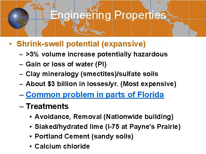 Engineering Properties • Shrink-swell potential (expansive) – – >3% volume increase potentially hazardous Gain