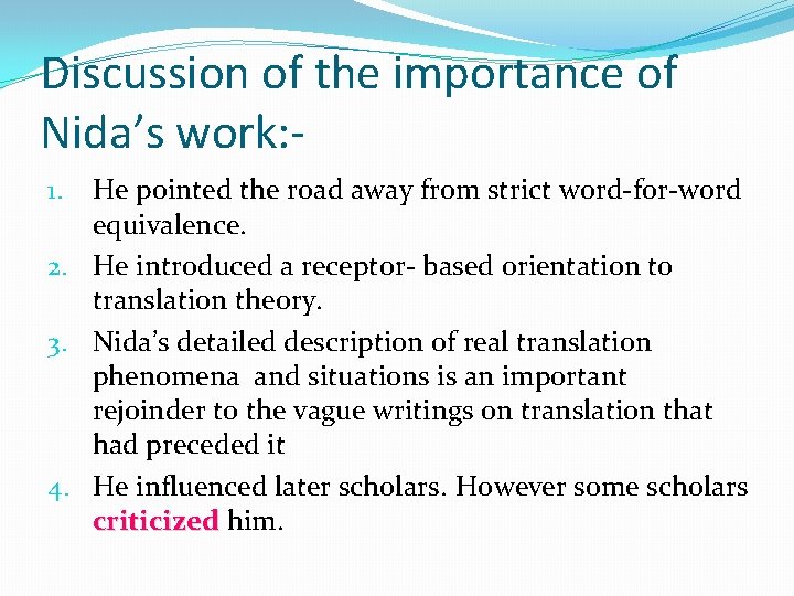 Discussion of the importance of Nida’s work: He pointed the road away from strict