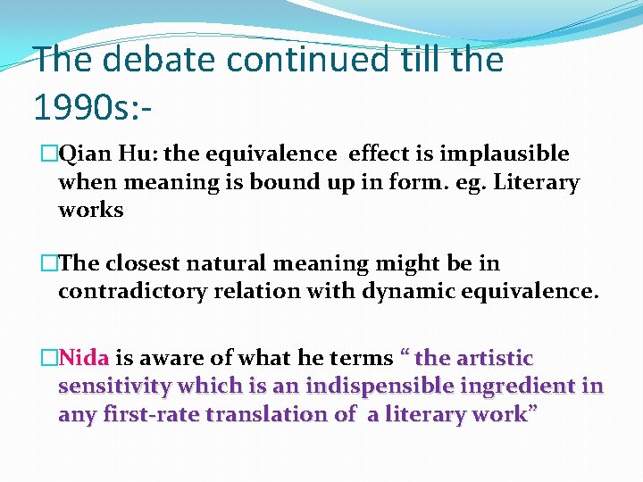 The debate continued till the 1990 s: �Qian Hu: the equivalence effect is implausible