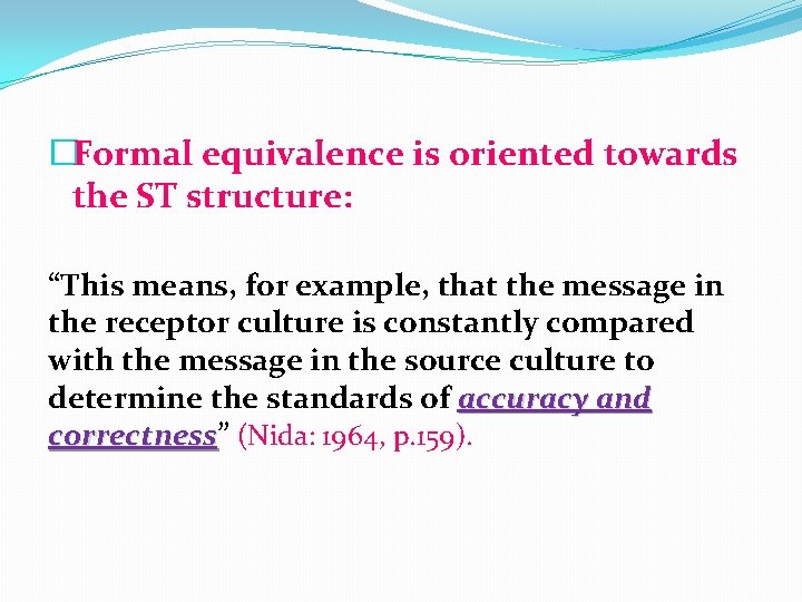 �Formal equivalence is oriented towards the ST structure: “This means, for example, that the