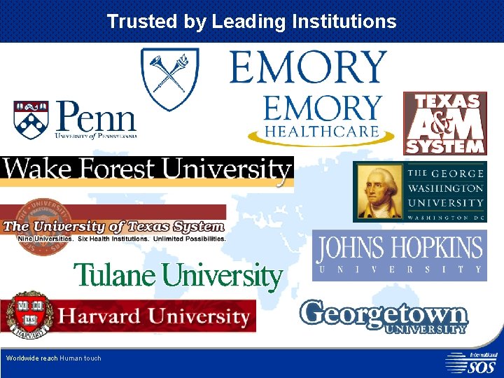 Trusted by Leading Institutions Worldwide reach Human touch 