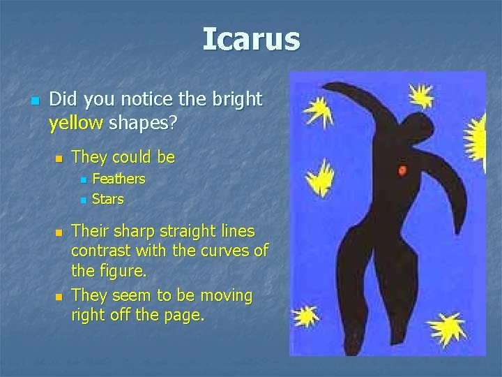 Icarus n Did you notice the bright yellow shapes? n They could be n Icarus n Did you notice the bright yellow shapes? n They could be n