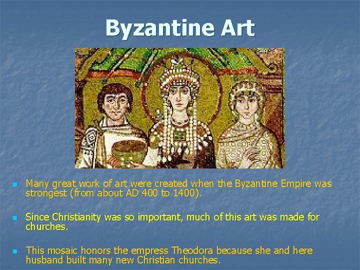 Byzantine Art n Many great work of art were created when the Byzantine Empire Byzantine Art n Many great work of art were created when the Byzantine Empire
