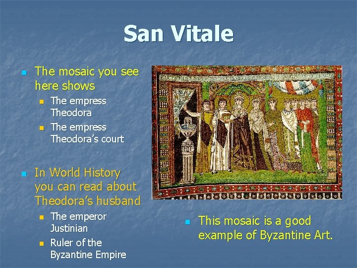 San Vitale n The mosaic you see here shows n n n The empress San Vitale n The mosaic you see here shows n n n The empress