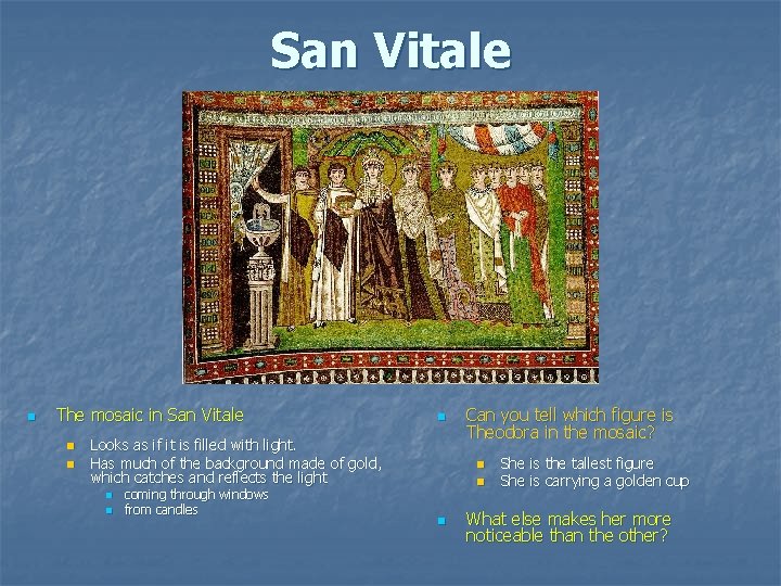 San Vitale n The mosaic in San Vitale n n n Looks as if San Vitale n The mosaic in San Vitale n n n Looks as if