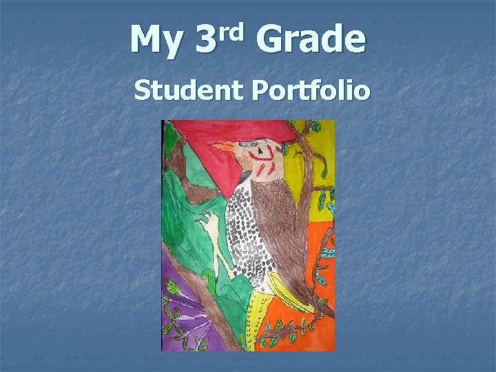 My rd 3 Grade Student Portfolio My rd 3 Grade Student Portfolio