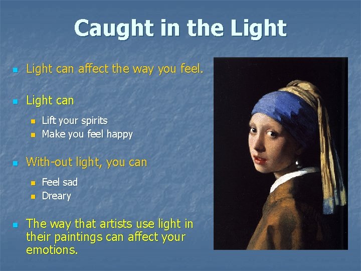 Caught in the Light n Light can affect the way you feel. n Light Caught in the Light n Light can affect the way you feel. n Light