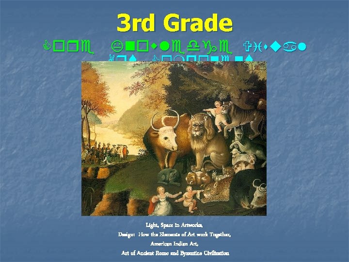 3 rd Grade Core Knowledge Visual Art Component Light, Space in Artworks, Design: How 3 rd Grade Core Knowledge Visual Art Component Light, Space in Artworks, Design: How