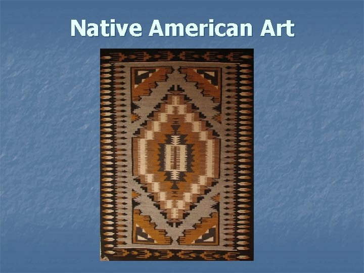 Native American Art Native American Art