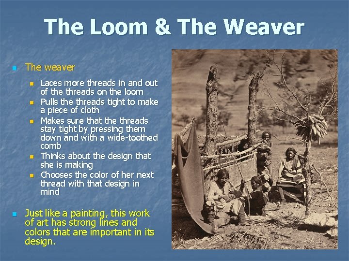 The Loom & The Weaver n The weaver n n n Laces more threads The Loom & The Weaver n The weaver n n n Laces more threads