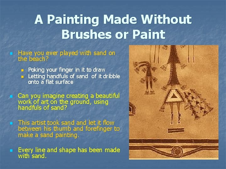A Painting Made Without Brushes or Paint n Have you ever played with sand A Painting Made Without Brushes or Paint n Have you ever played with sand