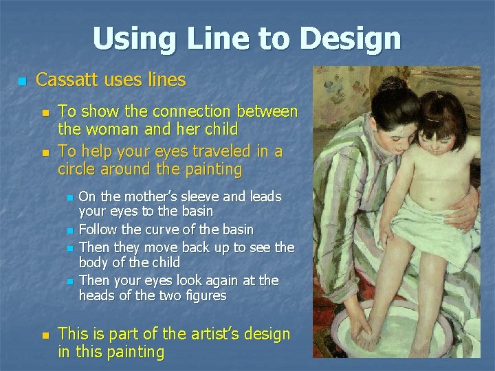 Using Line to Design n Cassatt uses lines n n To show the connection Using Line to Design n Cassatt uses lines n n To show the connection
