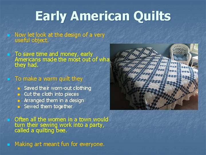 Early American Quilts n n n Now let look at the design of a Early American Quilts n n n Now let look at the design of a