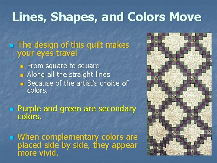 Lines, Shapes, and Colors Move n The design of this quilt makes your eyes Lines, Shapes, and Colors Move n The design of this quilt makes your eyes