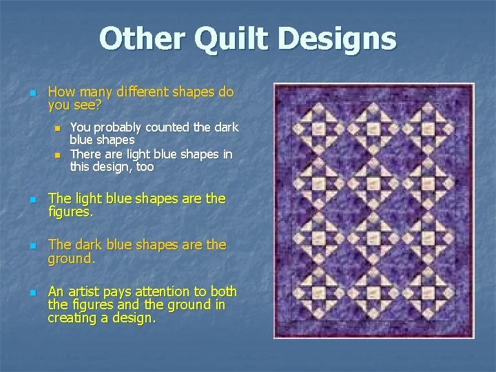Other Quilt Designs n How many different shapes do you see? n n You Other Quilt Designs n How many different shapes do you see? n n You