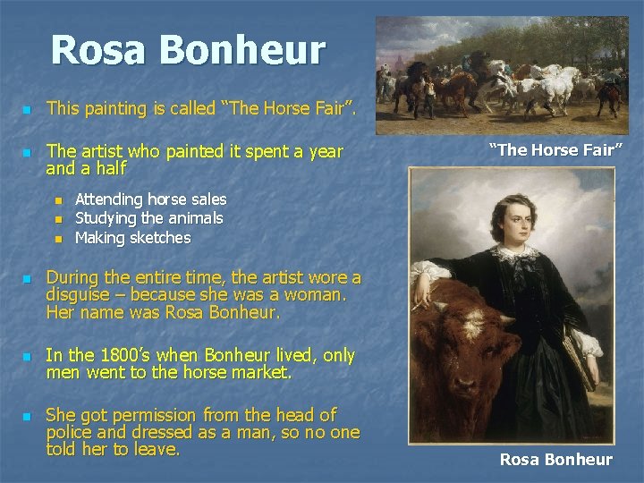 Rosa Bonheur n This painting is called “The Horse Fair”. n The artist who Rosa Bonheur n This painting is called “The Horse Fair”. n The artist who