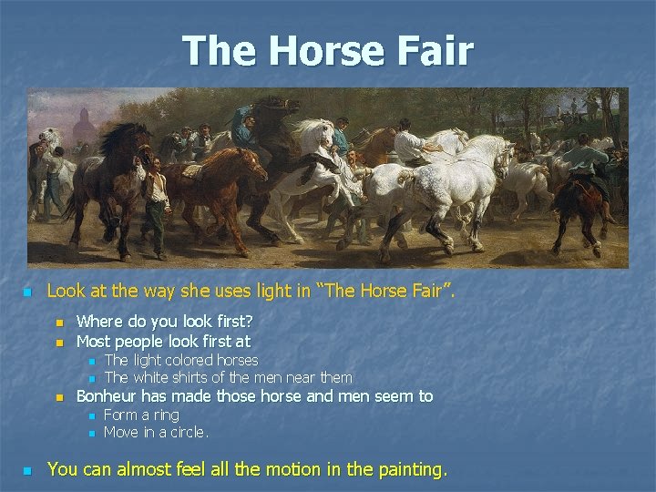 The Horse Fair n Look at the way she uses light in “The Horse The Horse Fair n Look at the way she uses light in “The Horse