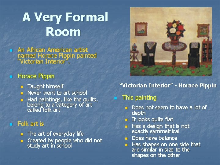 A Very Formal Room n n An African American artist named Horace Pippin painted A Very Formal Room n n An African American artist named Horace Pippin painted