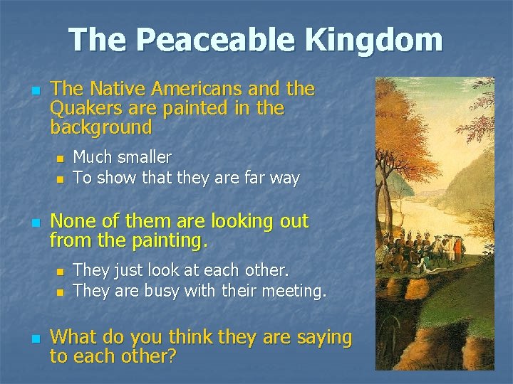 The Peaceable Kingdom n The Native Americans and the Quakers are painted in the The Peaceable Kingdom n The Native Americans and the Quakers are painted in the