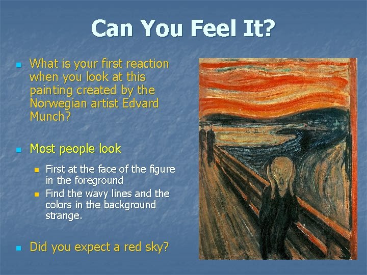 Can You Feel It? n n What is your first reaction when you look Can You Feel It? n n What is your first reaction when you look