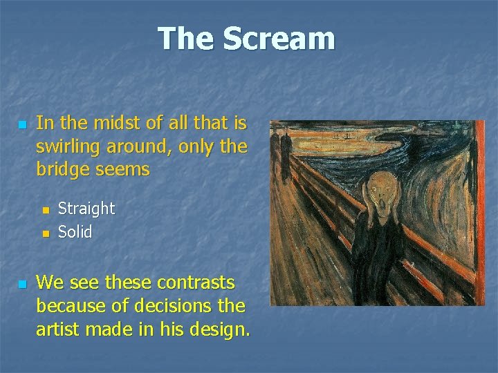 The Scream n In the midst of all that is swirling around, only the The Scream n In the midst of all that is swirling around, only the