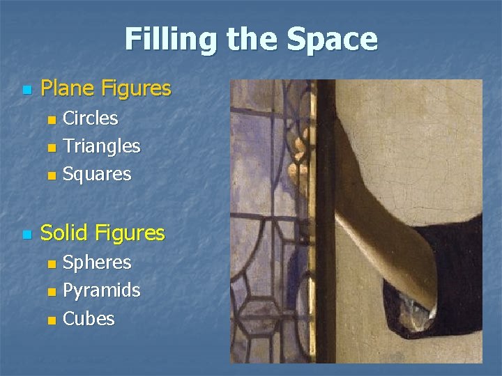 Filling the Space n Plane Figures Circles n Triangles n Squares n n Solid Filling the Space n Plane Figures Circles n Triangles n Squares n n Solid