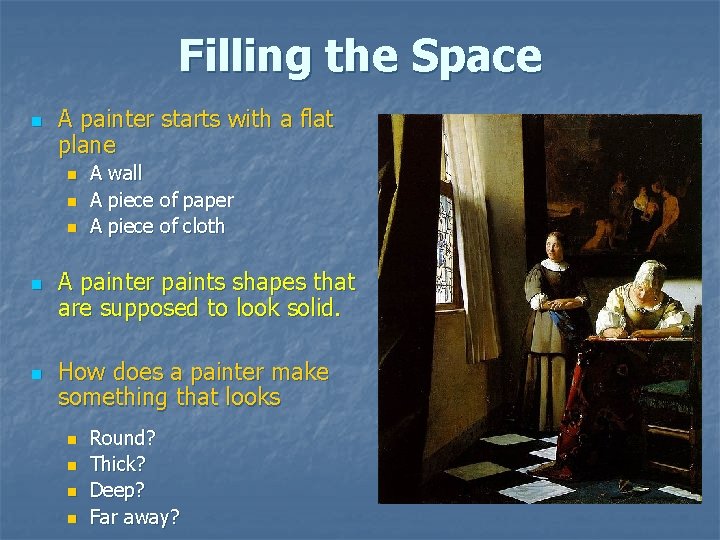 Filling the Space n A painter starts with a flat plane n n n Filling the Space n A painter starts with a flat plane n n n