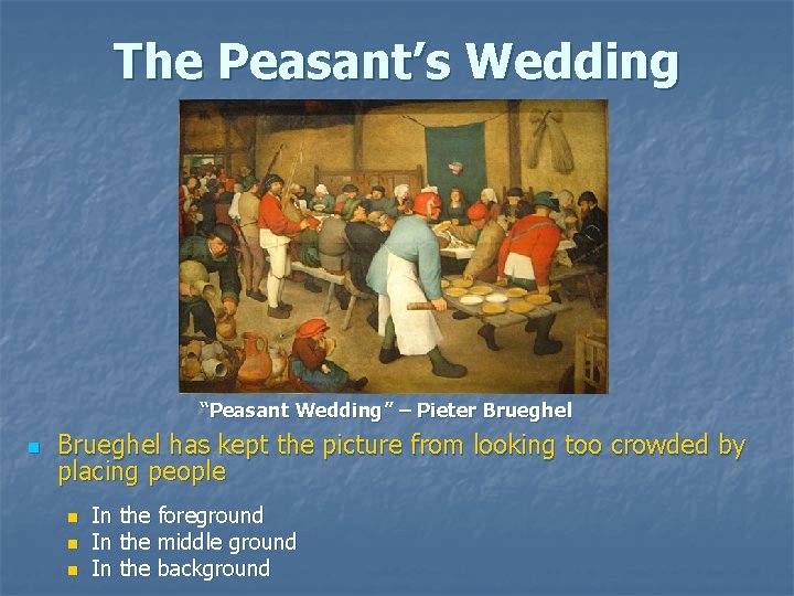 The Peasant’s Wedding “Peasant Wedding” – Pieter Brueghel n Brueghel has kept the picture The Peasant’s Wedding “Peasant Wedding” – Pieter Brueghel n Brueghel has kept the picture