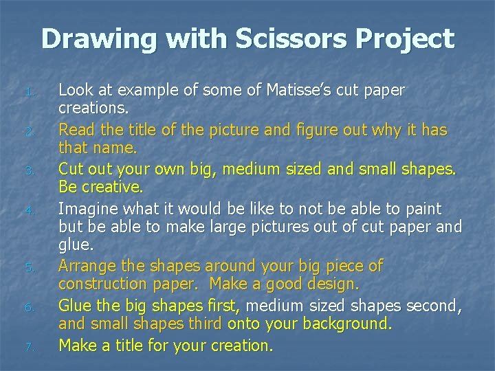 Drawing with Scissors Project 1. 2. 3. 4. 5. 6. 7. Look at example Drawing with Scissors Project 1. 2. 3. 4. 5. 6. 7. Look at example