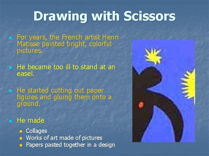 Drawing with Scissors n n For years, the French artist Henri Matisse painted bright, Drawing with Scissors n n For years, the French artist Henri Matisse painted bright,