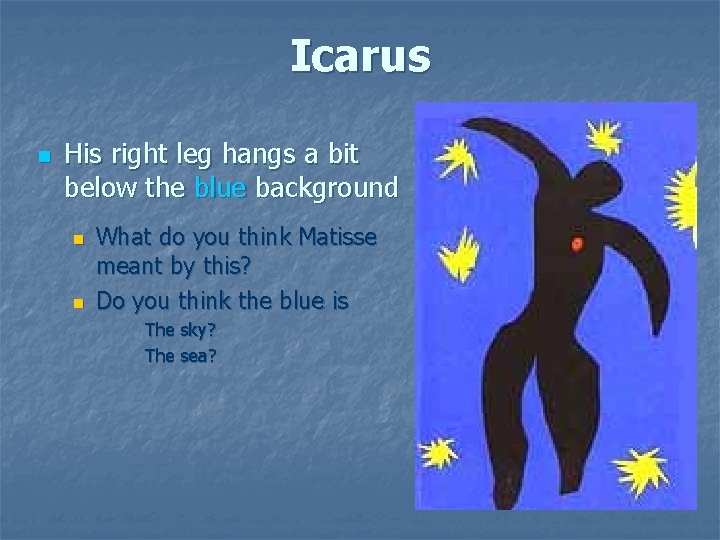 Icarus n His right leg hangs a bit below the blue background n n Icarus n His right leg hangs a bit below the blue background n n