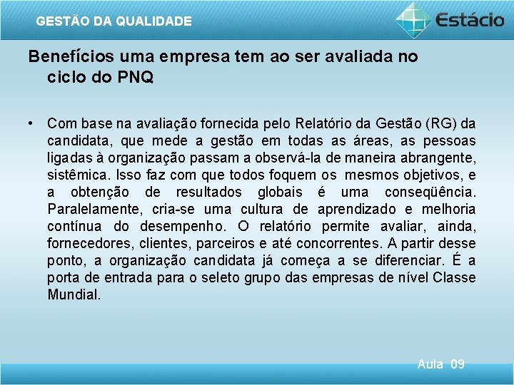 GESTÃO DA QUALIDADE Benefícios uma empresa tem ao ser avaliada no ciclo do PNQ