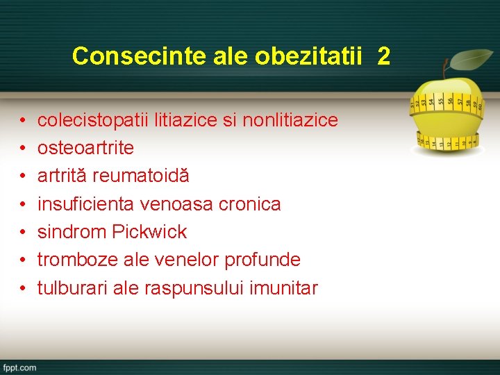 Consecinte ale obezitatii 2 • • colecistopatii litiazice si nonlitiazice osteoartrite artrită reumatoidă insuficienta