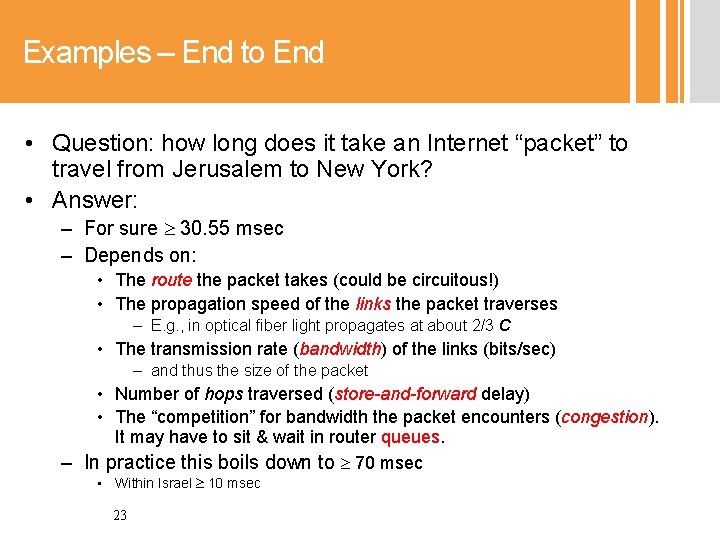 Examples – End to End • Question: how long does it take an Internet