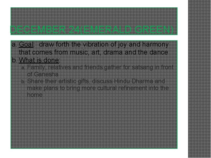 DECEMBER 24(EMERALD GREEN) a. Goal: draw forth the vibration of joy and harmony that