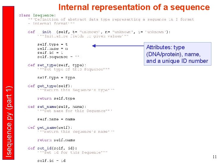 Internal representation of a sequence Isequence. py (part 1) Attributes: type (DNA/protein), name, and