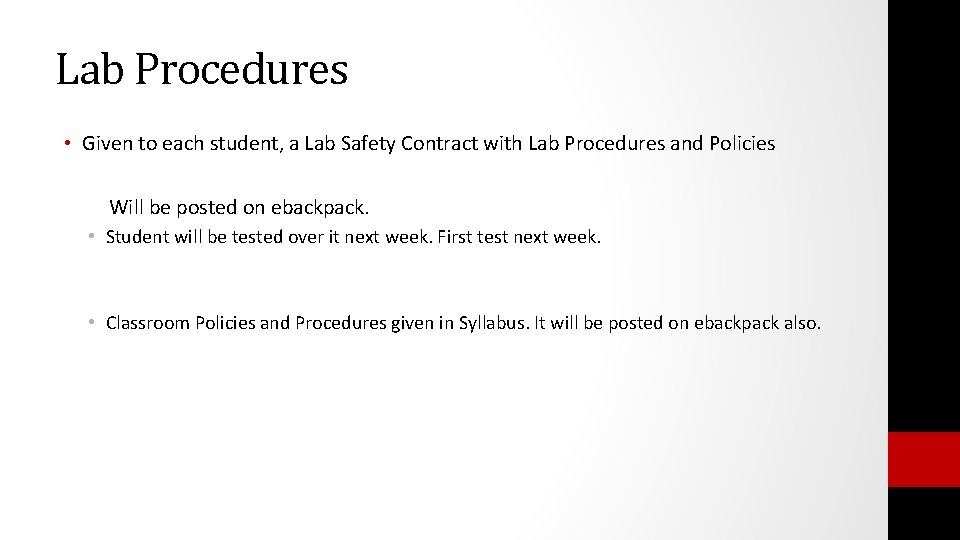 Lab Procedures • Given to each student, a Lab Safety Contract with Lab Procedures Lab Procedures • Given to each student, a Lab Safety Contract with Lab Procedures