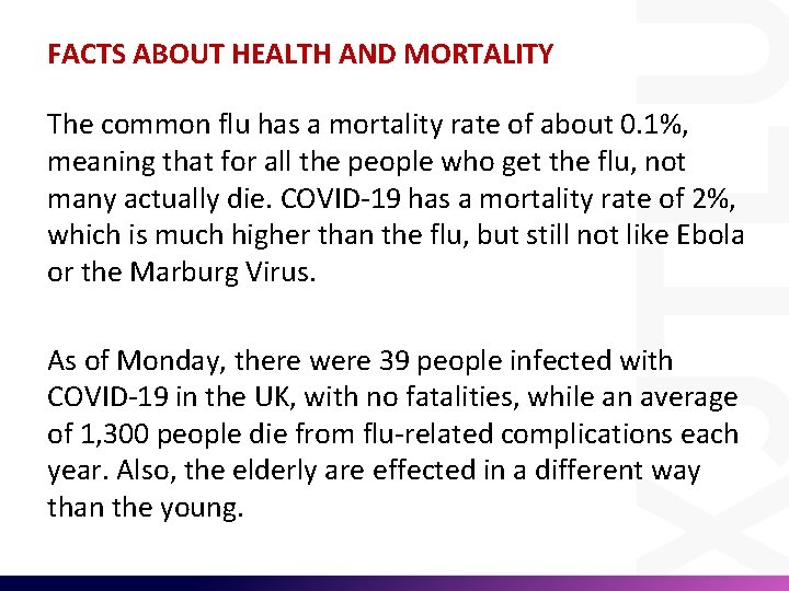 FACTS ABOUT HEALTH AND MORTALITY The common flu has a mortality rate of about