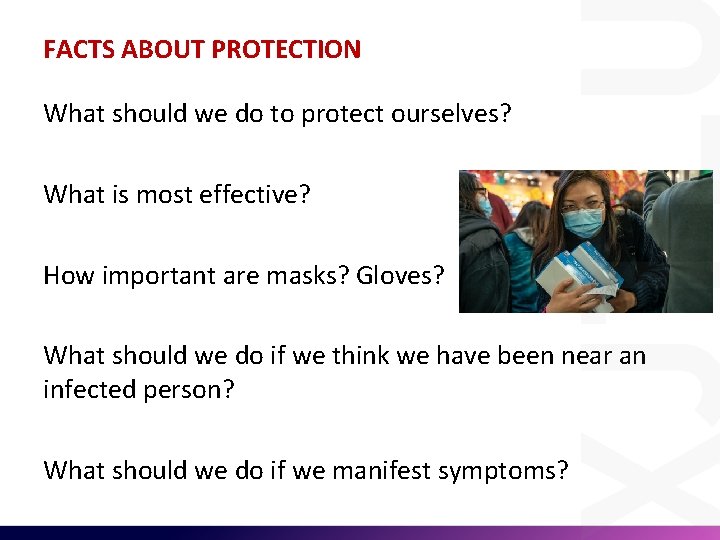 FACTS ABOUT PROTECTION What should we do to protect ourselves? What is most effective?