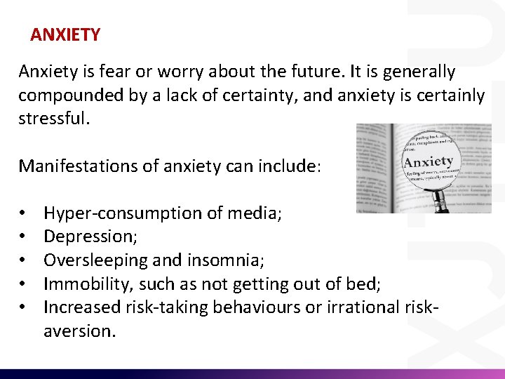 ANXIETY Anxiety is fear or worry about the future. It is generally compounded by