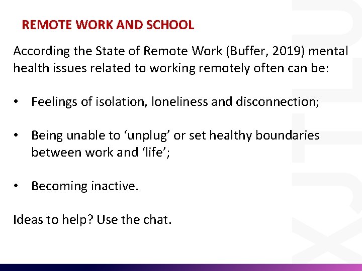REMOTE WORK AND SCHOOL According the State of Remote Work (Buffer, 2019) mental health