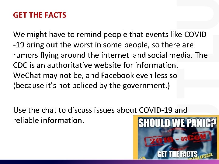GET THE FACTS We might have to remind people that events like COVID -19